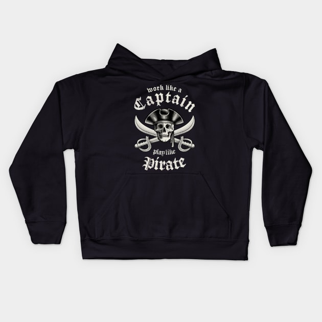 Work Like A Captain Play Like A Pirate Kids Hoodie by Designkix